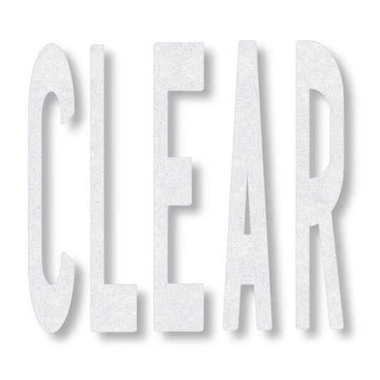 white preformed thermoplastic word CLEAR in white in all caps