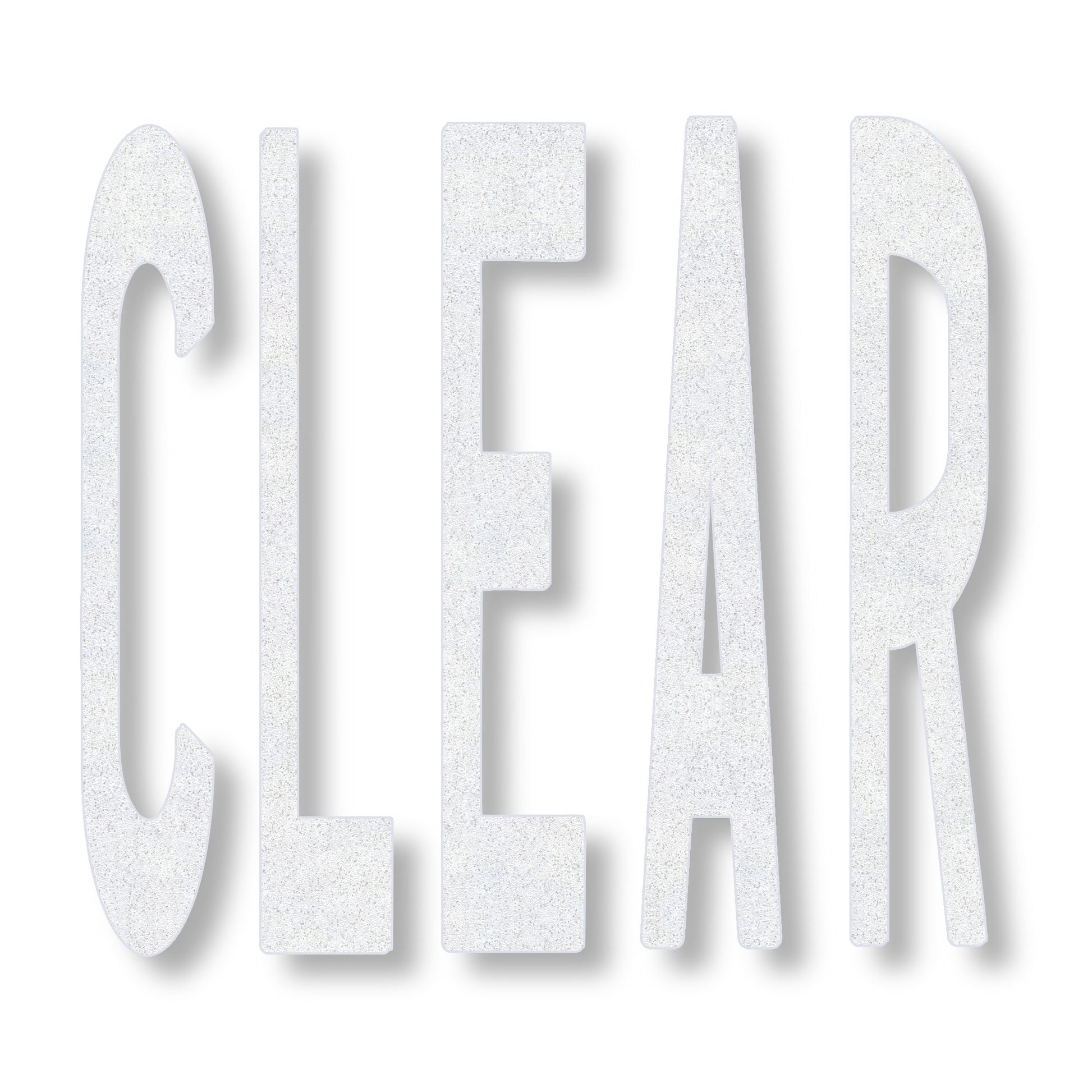 white preformed thermoplastic word CLEAR in white in all caps