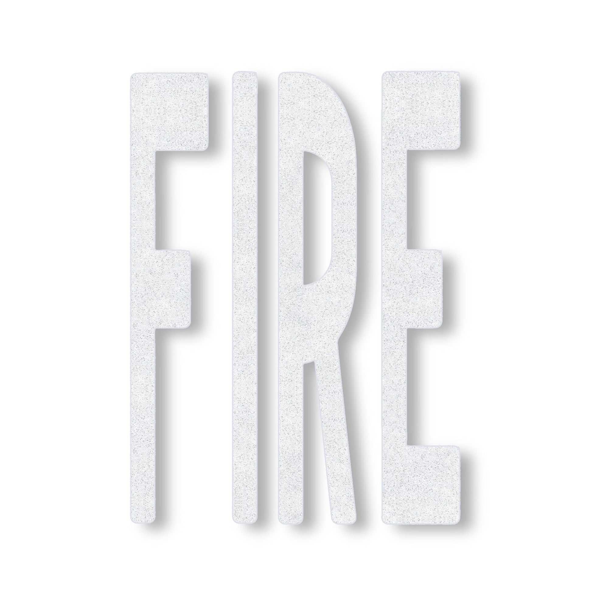 white preformed thermoplastic word 8' FIRE in all caps in white