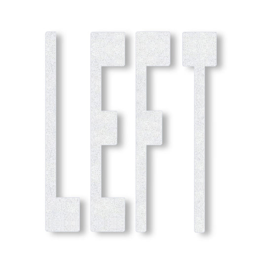 white preformed thermoplastic word LEFT in all caps in white