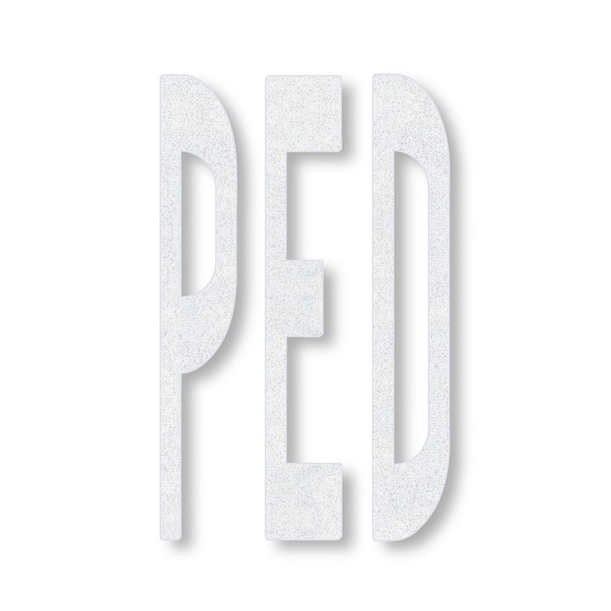 white preformed thermoplastic word PED in all caps in white