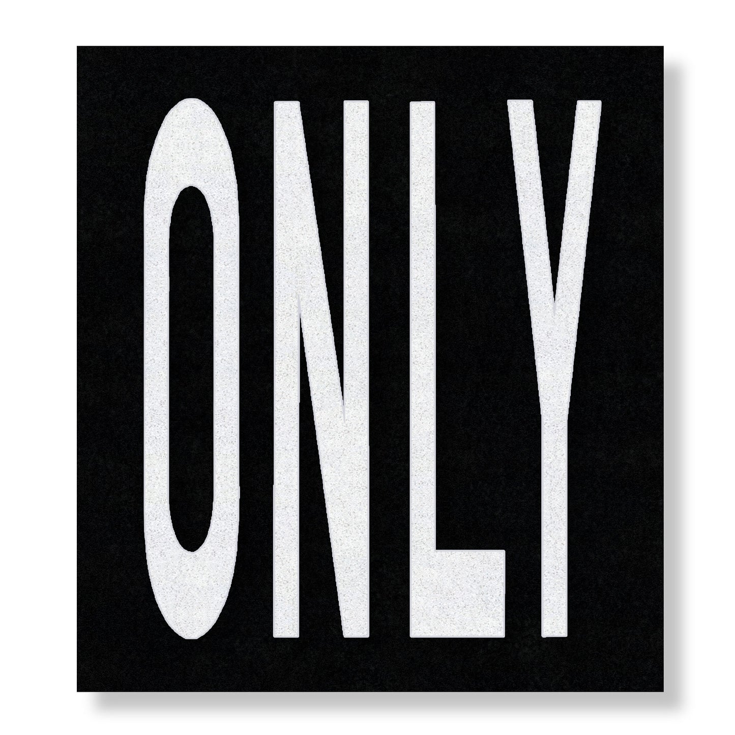 The preformed thermoplastic wording ONLY in all capital letters. The letters are white on a black rectangle