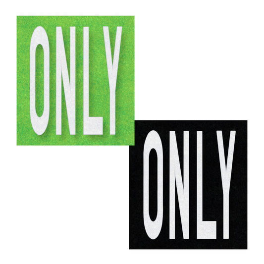The preformed thermoplastic wording ONLY in all capital letters. The letters are white on green and black rectangles