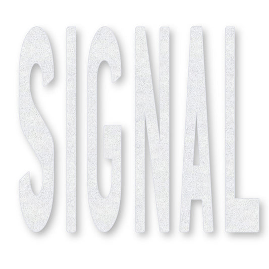 preformed thermoplastic word SIGNAL in caps in white