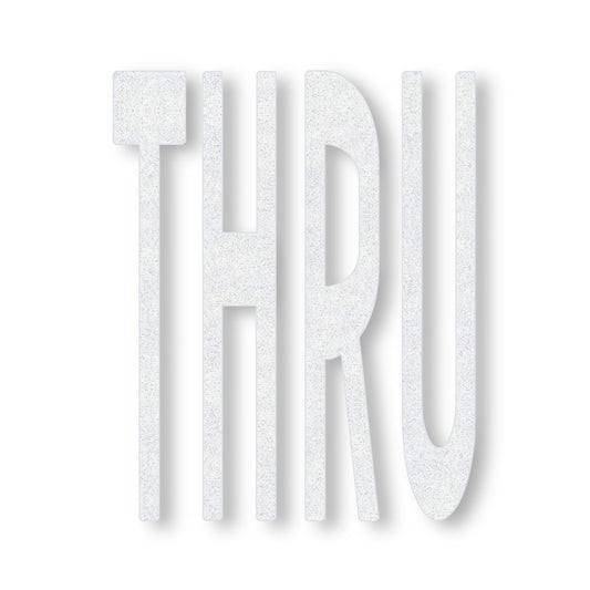 preformed thermoplastic THRU in all caps in white