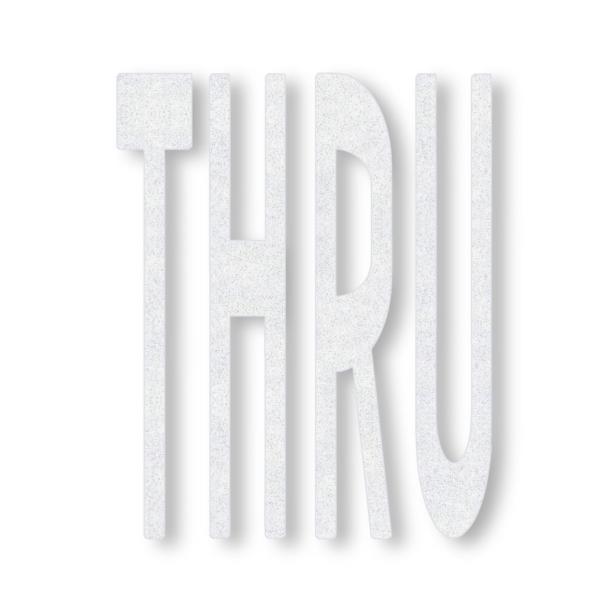 preformed thermoplastic THRU in all caps in white