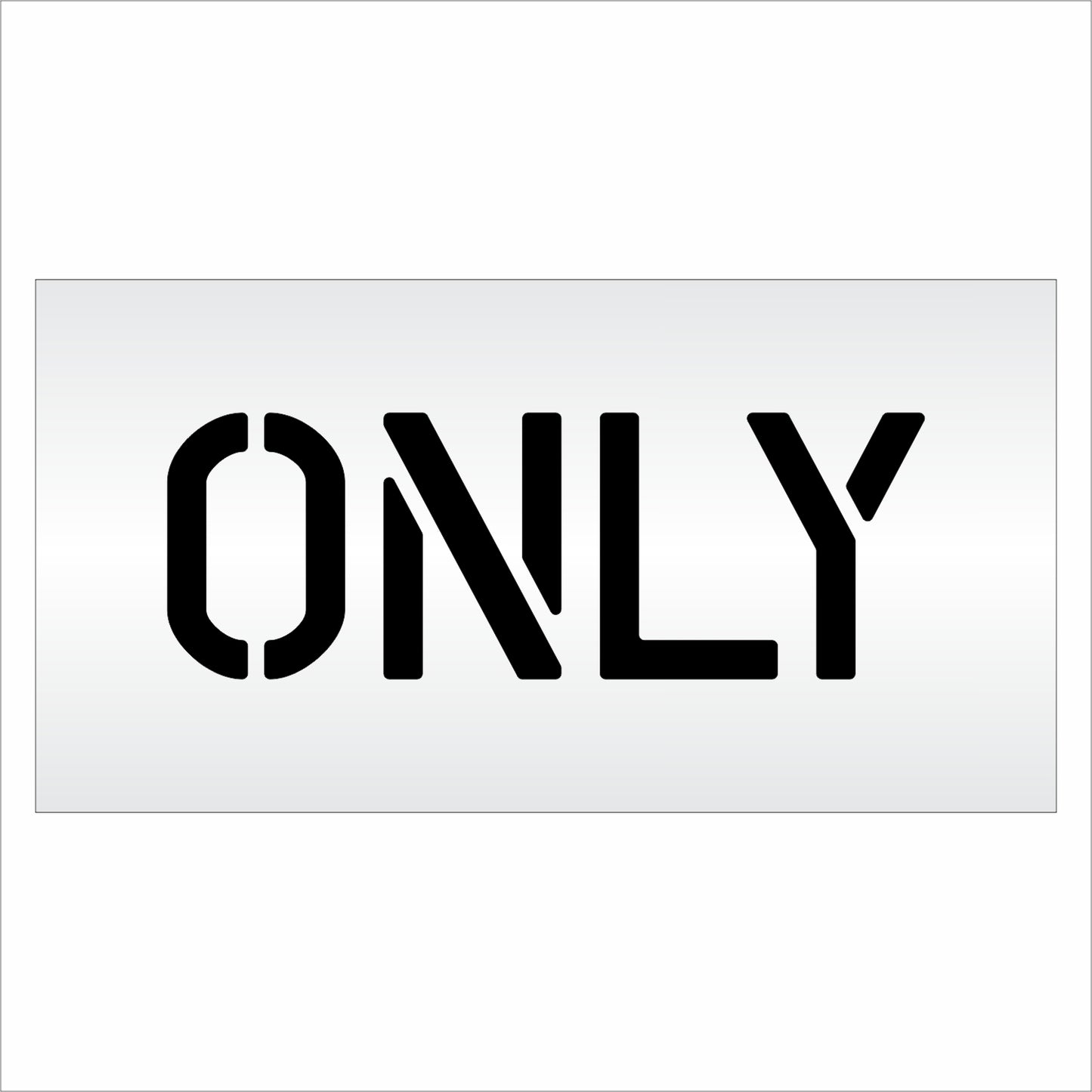 6 Inch ONLY Wording Stencil – for Parking Lot and Area Labeling Stencil