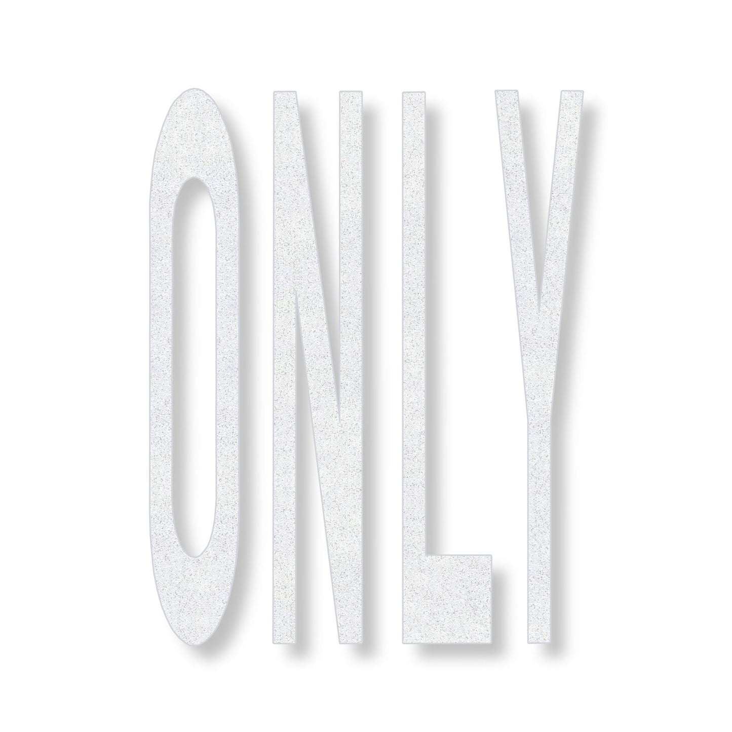 white preformed thermoplastic word ONLY in all caps in white